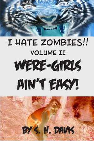 I Hate Zombies!! Book II de S. H. Davis