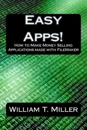 Easy Apps! de Dr William T. Miller II