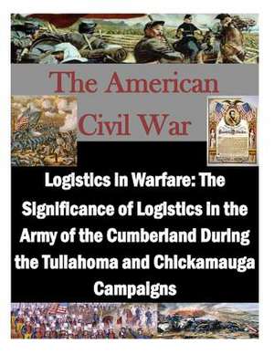 Logistics in Warfare de U. S. Army Command and General Staff Col