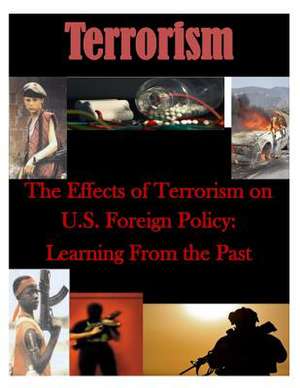 The Effects of Terrorism on U.S. Foreign Policy de Usmc Command and Staff College