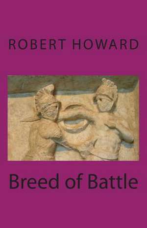 Breed of Battle de Robert Ervin Howard