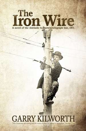 The Iron Wire de Garry Kilworth