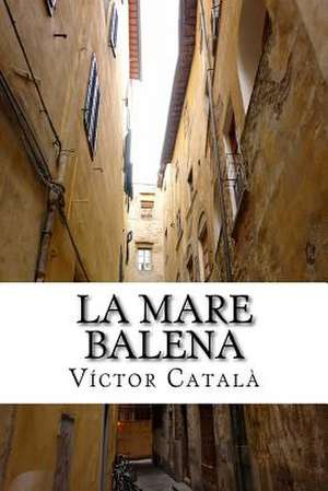 La Mare Balena de Victor Catala