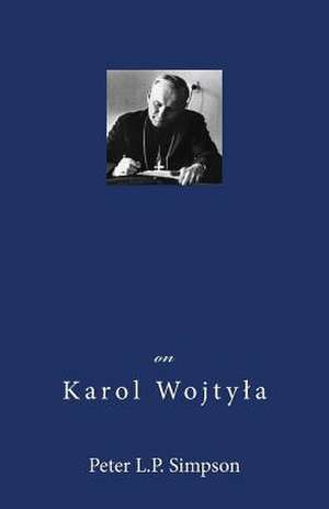 On Karol Wojtyla de Peter L. P. Simpson