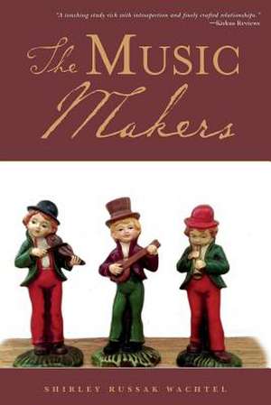 The Music Makers de Shirley Russak Wachtel