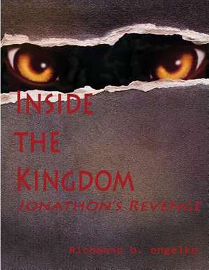 Inside the Kingdom de MR Richmond B. Engelke