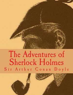 The Adventures of Sherlock Holmes [Large Print Edition] de Sir Arthur Conan Doyle