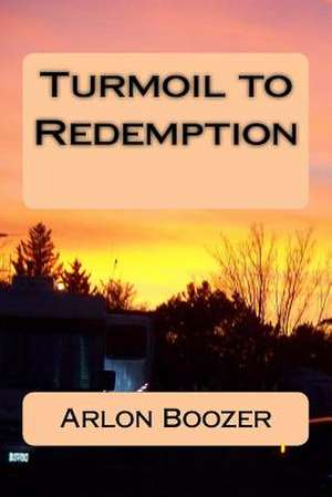 Turmoil to Redemption de Arlon Boozer