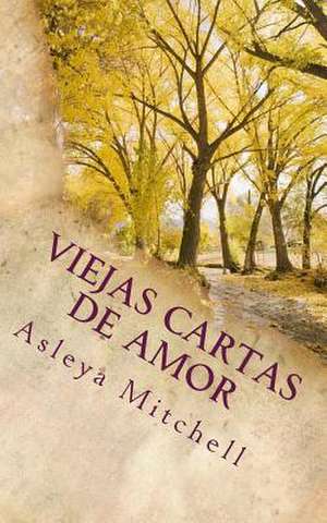 Viejas Cartas de Amor de Asleya Mitchell