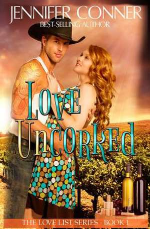 Love Uncorked de Jennifer Conner