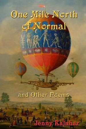 One Mile North of Normal and Other Poems de Jenny Kalahar