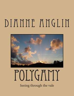 Polygamy de Dianne Anglin