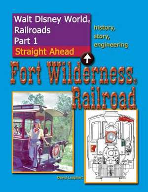 Walt Disney World Railroads Part 1 Fort Wilderness Railroad de David Leaphart