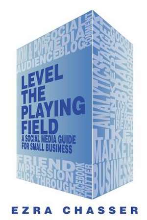 Level the Playing Field de Ezra D. Chasser