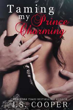 Taming My Prince Charming de J. S. Cooper