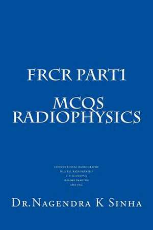 Frcr Part 1 McQs Radiophysics de Dr Nagendra Kumar Sinha