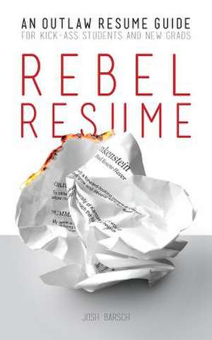 Rebel Resume de Josh Barsch