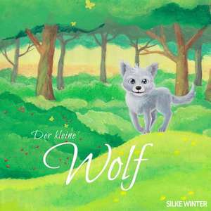 Der Kleine Wolf de Silke Winter