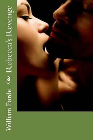 Rebecca's Revenge de William Forde