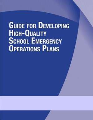 Guide for Developing High-Quality School Emergency Operations Plans de U S Department of Education