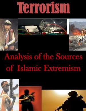 Analysis of the Sources of Islamic Extremism de U. S. Army Command and General Staff Col