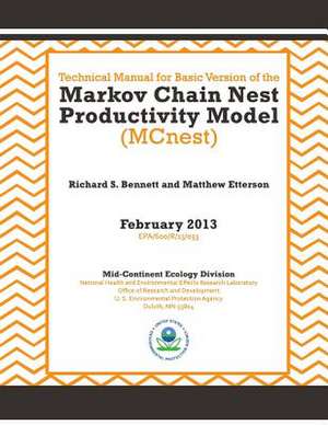 Technical Manual for Basic Version of the Markov Chain Nest Productivity Model (McNest) de U. S. Environmental Protection Agency