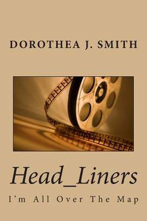 Head_liners de Dorothea J. Smith