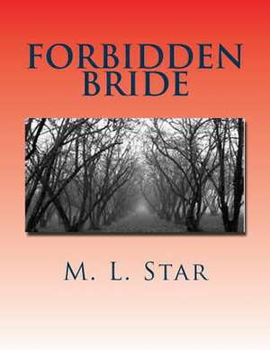 Forbidden Bride de M. L. Star