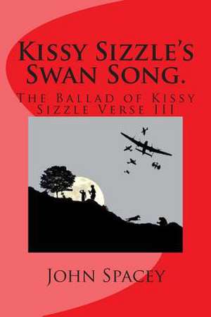 Kissy Sizzle's Swan Song. de John Spacey