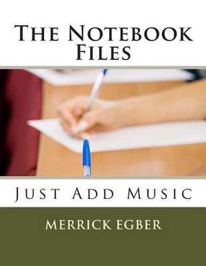 The Notebook Files de Merrick Egber