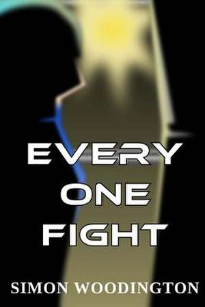 Every One Fight de Simon Woodington