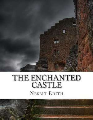 The Enchanted Castle de Edith Nesbit