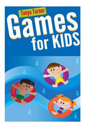 Games for Kids de Tanya Turner