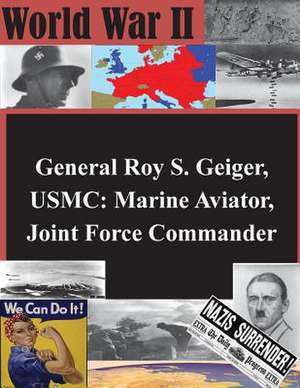 General Roy S. Geiger, USMC de School of Advanced Air and Space Studies