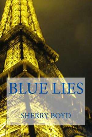 Blue Lies de Sherry L. Boyd