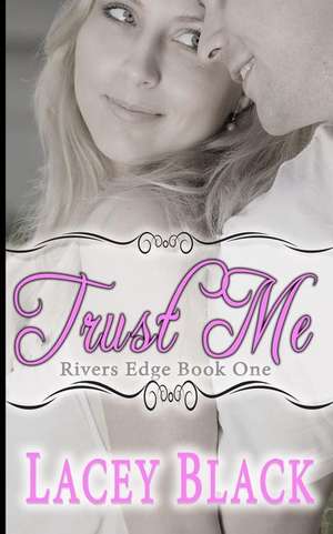 Trust Me de Lacey Black