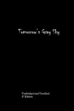 Tomorrow's Gray Sky de Tristan Robert Kelly