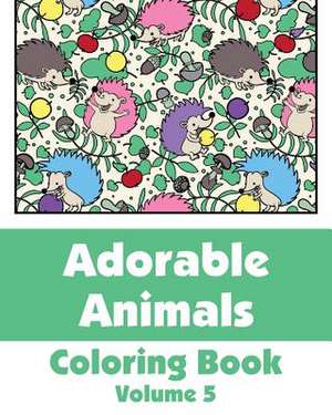 Adorable Animals Coloring Book (Volume 5) de Various