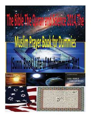 The Bible the Quran and Science 2014, the Muslim Prayer Book for Dummies(sunni Book), Life of Muhammad de MR Faisal Fahim