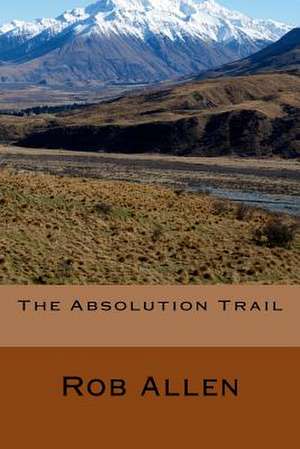 The Absolution Trail de Rob Allen