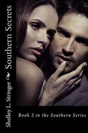 Southern Secrets de Shelley L. Stringer