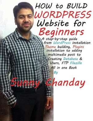 How to Build Wordpress Website for Beginners? de Sunny Chanday