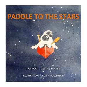 Paddle to the Stars de Dianne Feaver