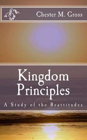 Kingdom Principles de Chester M. Gross