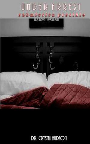 Under Arrest de Dr Crystal Hudson