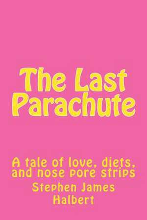 The Last Parachute de MR Stephen James Halbert