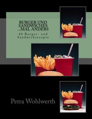 Burger Und Sandwiches Mal Anders de Petra Wohlwerth