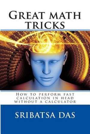 Great Math Tricks de Sribatsa Das