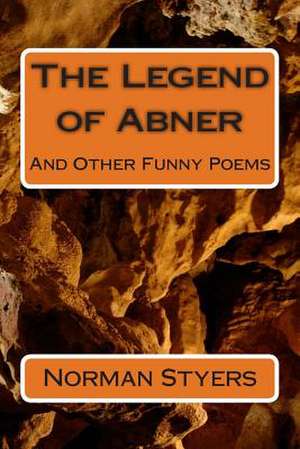 The Legend of Abner de Norman Styers Ph. D.