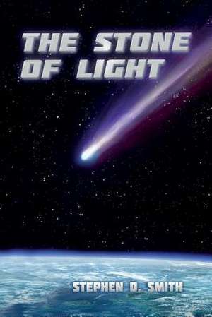 The Stone of Light de Stephen D. Smith